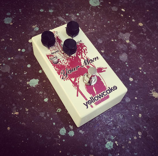 Yellowcake Pedals Your Mom